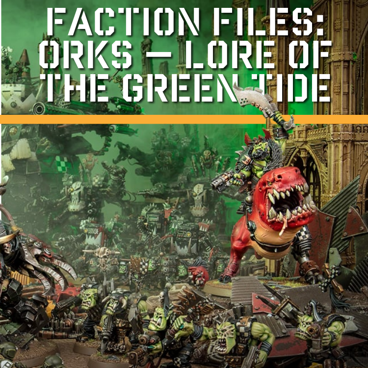 Faction Files No. 005 cracks open the Orks: an engineered war-race that wins by believing it will. Where the green tide came from, how the Waaagh! really works, and why they're the most fun army in 40k to collect.