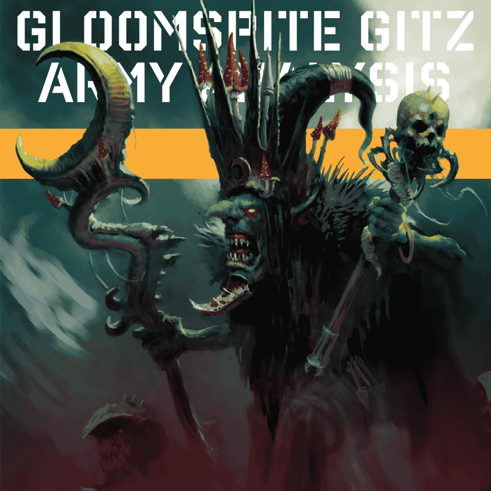 Gloomspite Gitz Army Analysis