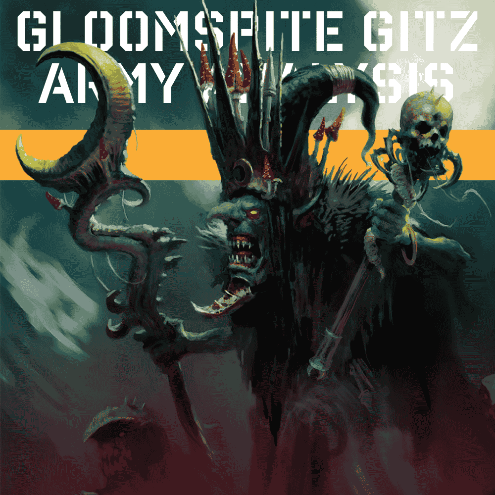 Gloomspite Gitz Army Analysis