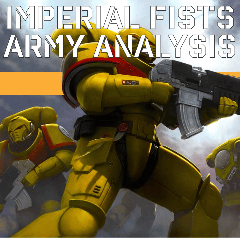 Imperial Fists Army Analysis