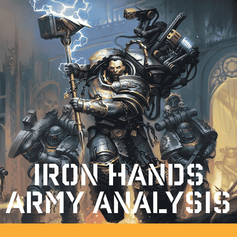 Iron Hands Warhammer 40k Army Analysis