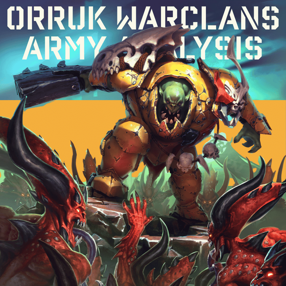 Orruk Warclans Army Analysis