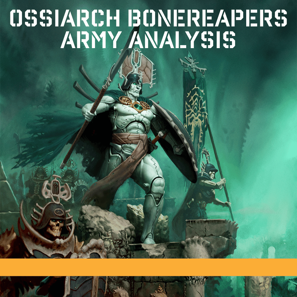 Ossiarch Bonereapers Army Analysis