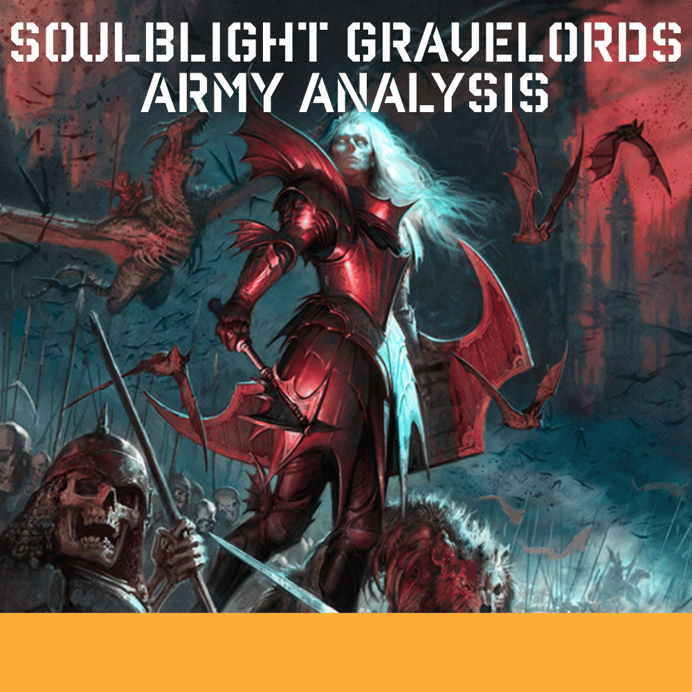 Soulblight Gravelords Army Analysis