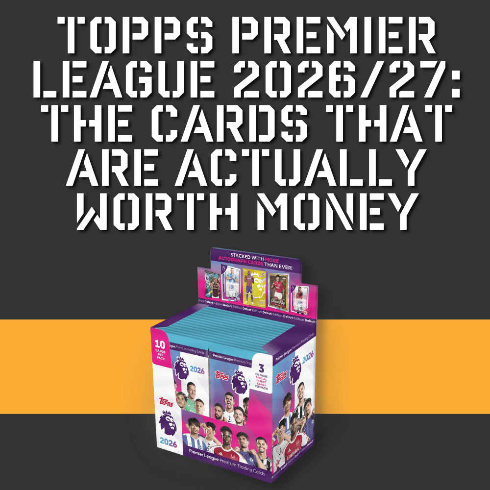 Topps Premier League 2026/27: The Cards That Are Actually Worth Money