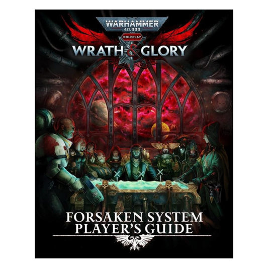 Wrath & Glory: Forsaken System Player's Guide - Loaded Dice