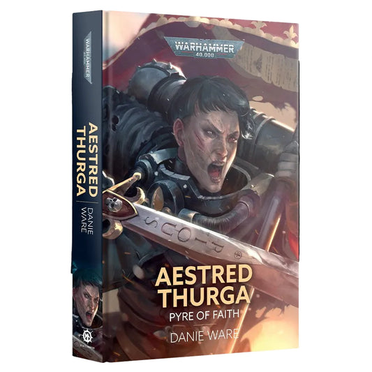 Aestred Thurga: Pyre of Faith (Hardback) - Loaded Dice