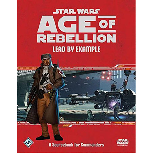 Star Wars Age of Rebellion RPG: Lead by Example - Loaded Dice