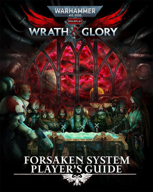 Wrath & Glory: Forsaken System Player's Guide - Loaded Dice