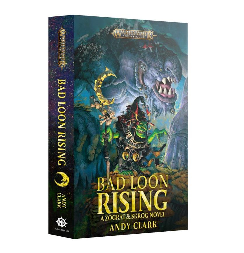 Bad Loon Rising paperback by Andy Clark, a Zograt and Skrog novel for Warhammer Age of Sigmar, front cover