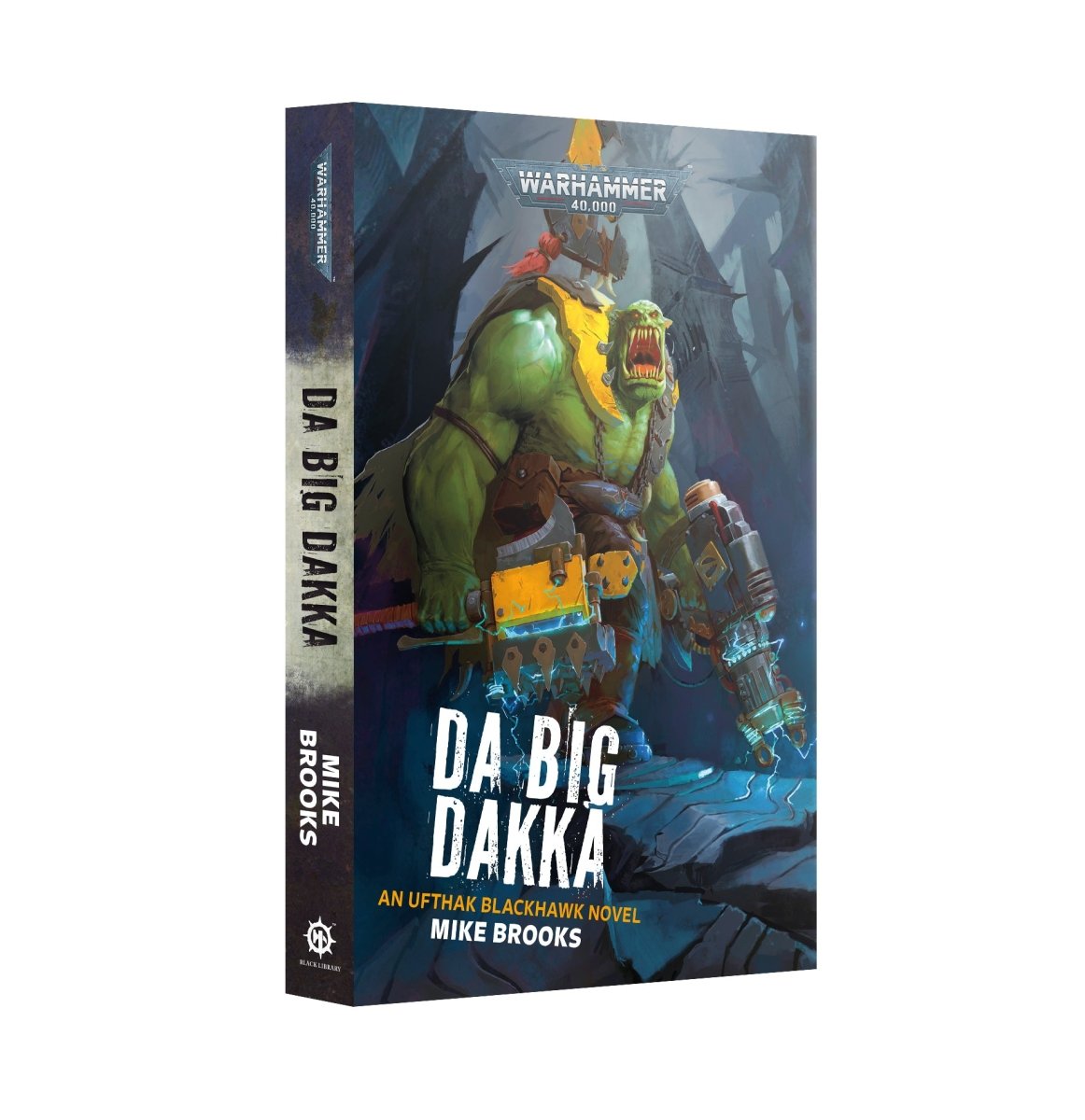 Da Big Dakka paperback by Mike Brooks, an Ufthak Blackhawk ork novel for Warhammer 40,000, front cover