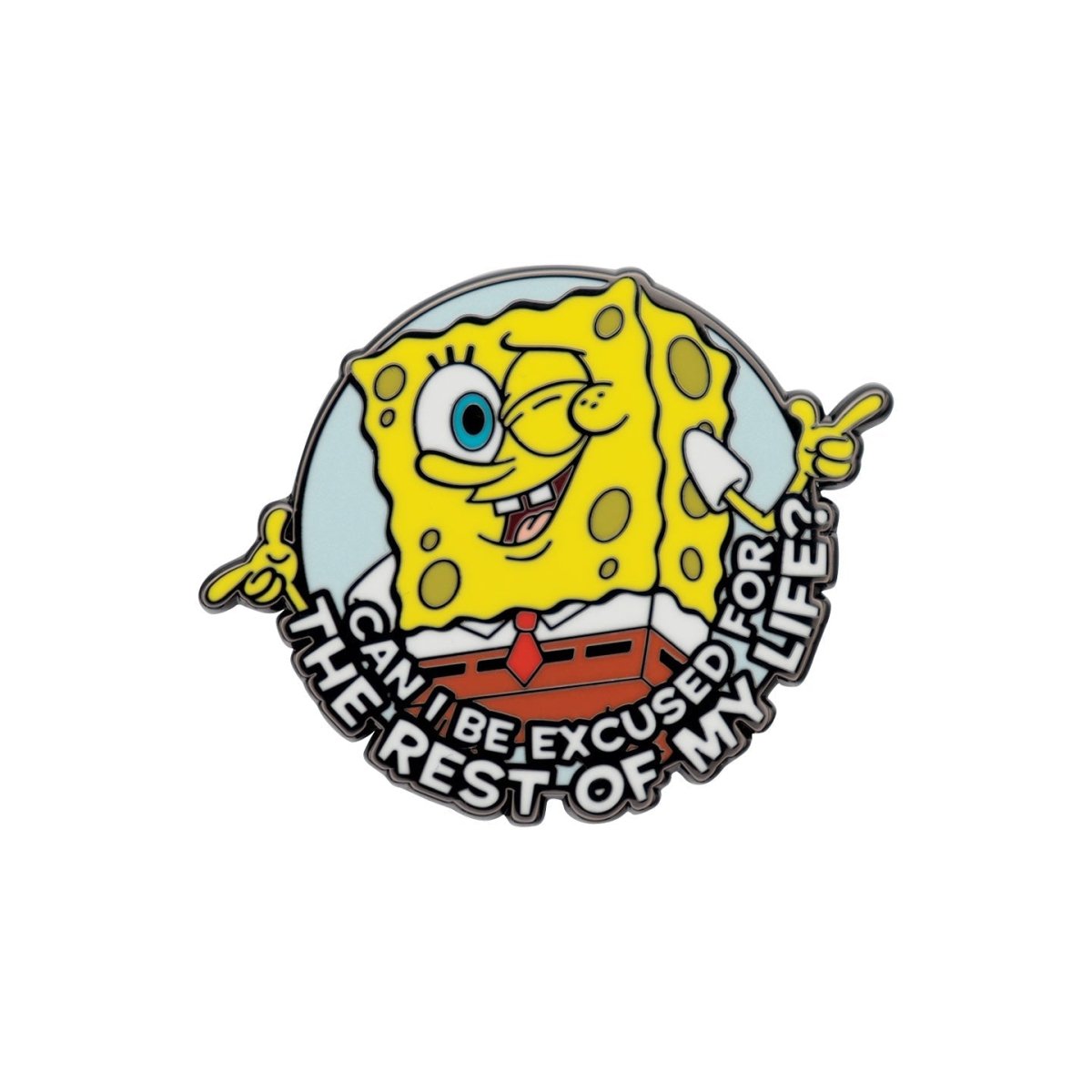 SpongeBob SquarePants mystery pin: SpongeBob winking, Can I Be Excused for the Rest of My Life