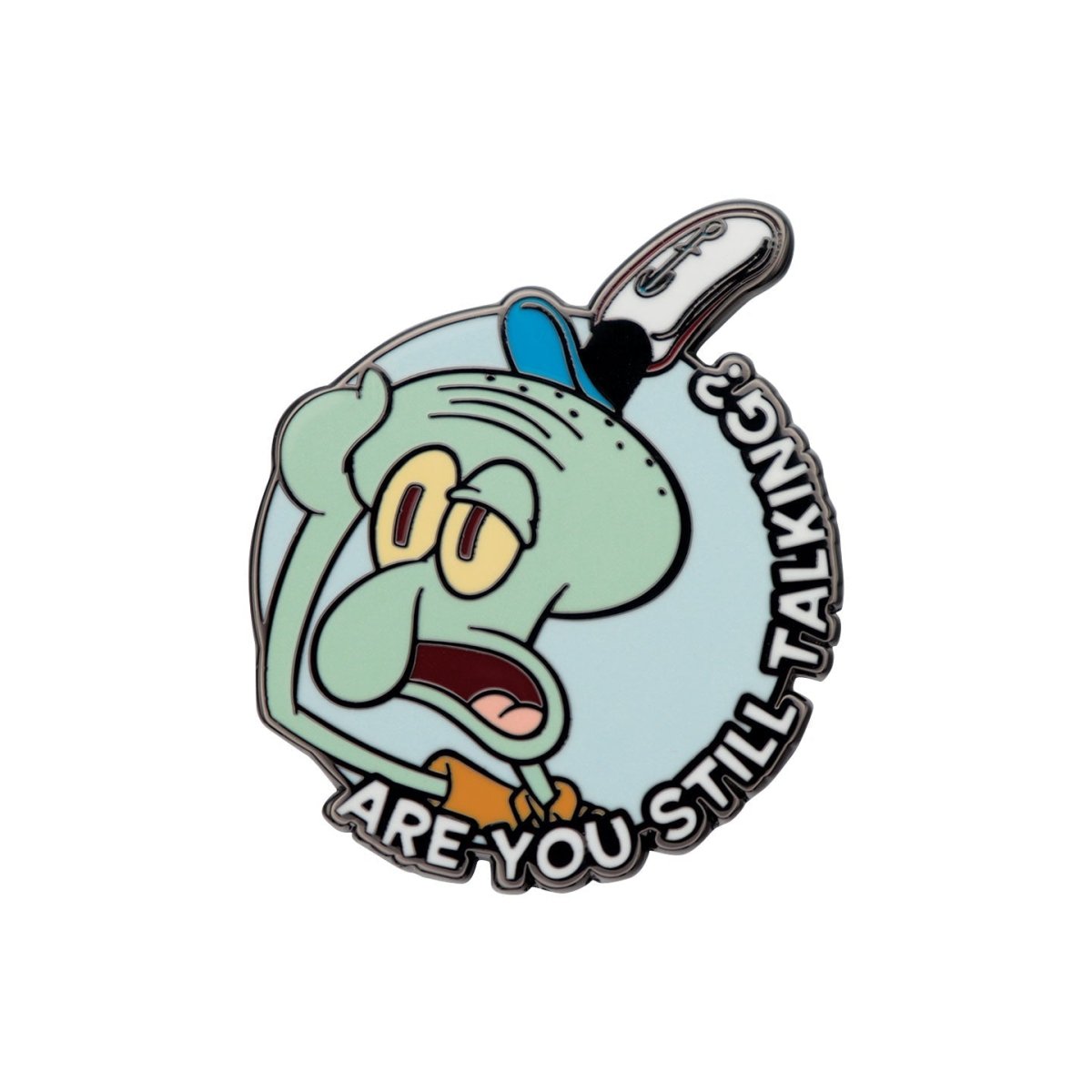 SpongeBob mystery enamel pin of Squidward with the quote Are You Still Talking