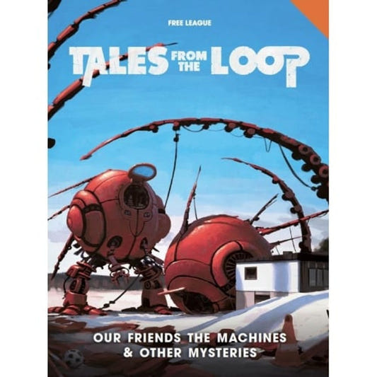 Tales from the Loop: Our Friends the Machines & Other Mysteries roleplaying game book