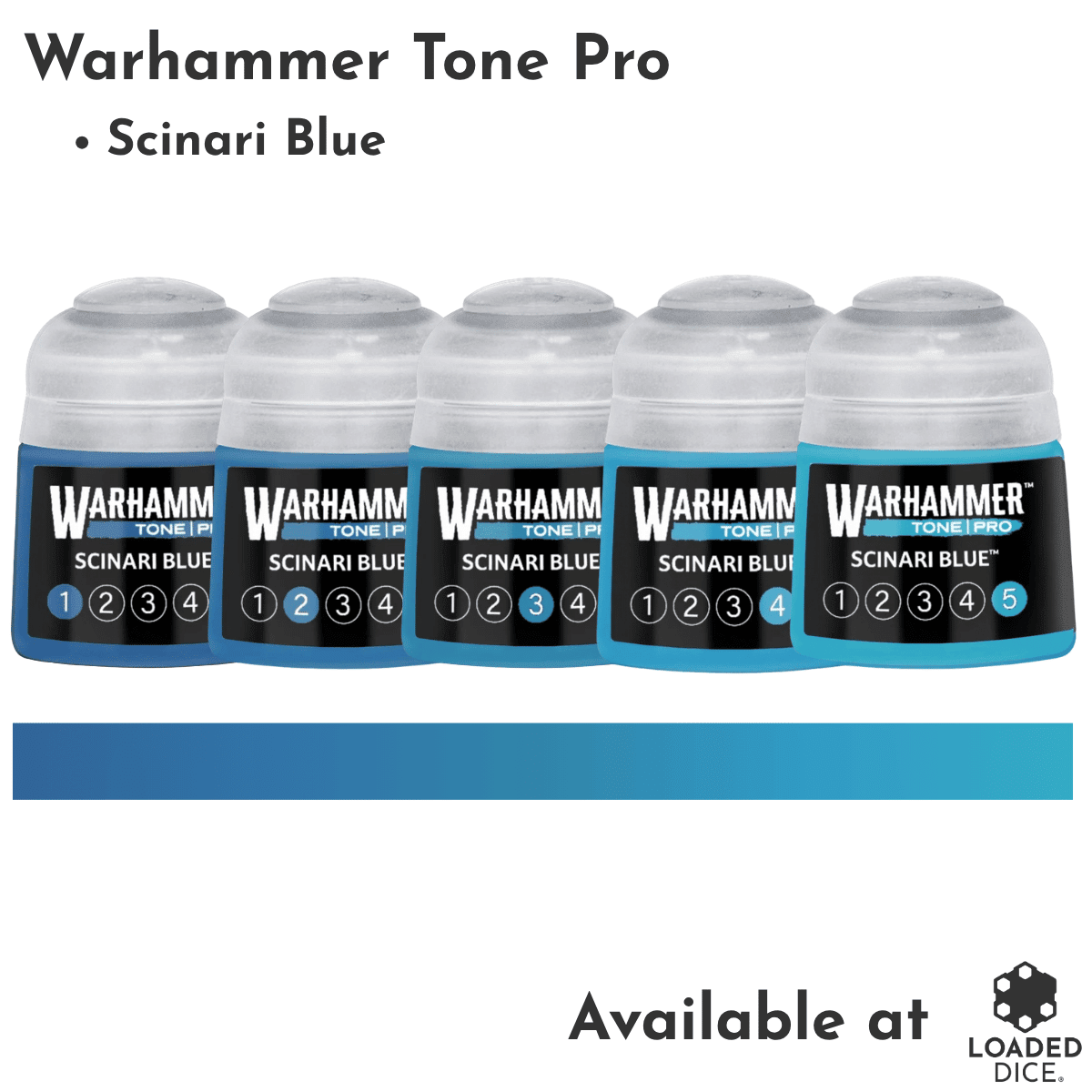 Five Warhammer Tone Pro Scinari Blue paint bottles lined up on a white background, with a blue color swatch strip below them and text reading 'Available at Loaded Dice'.
