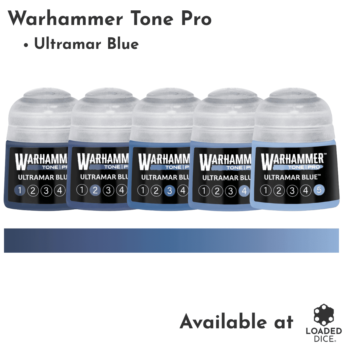 Five small Warhammer Tone LP paint bottles labeled Ultramar Blue arranged in a row on a white background, with a matching blue color strip below. Text at the top reads 'Warhammer Tone Pro' and 'Ultramar Blue,' and 'Available at Loaded Dice' appears at the bottom right.